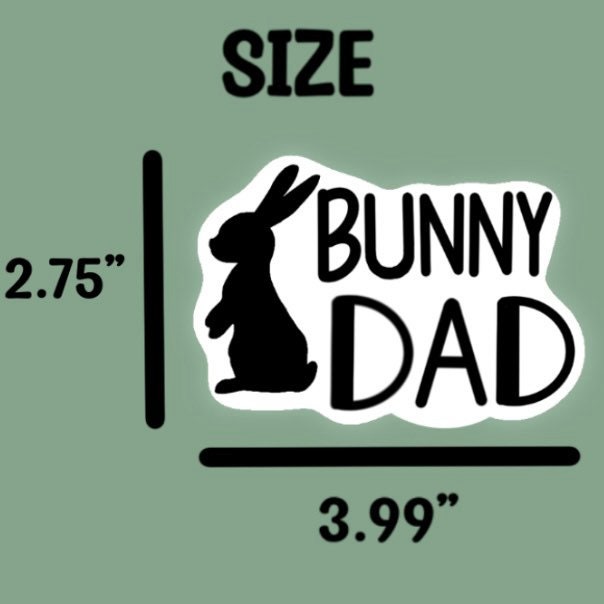 Bunny dad vinyl sticker for water bottles, cars and laptops.